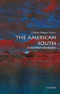 The American South A Very Short Introduction : A Very Short Introduction - Charles Reagan Wilson