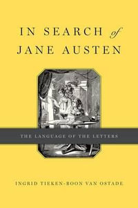 In Search of Jane Austen : The Language of the Letters - Ingrid Tieken-Boon van Ostade