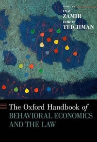 The Oxford Handbook of Behavioral Economics and the Law : Oxford Handbooks - Eyal Zamir