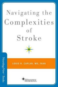 Navigating the Complexities of Stroke : Brain and Life Books - Louis R. Caplan