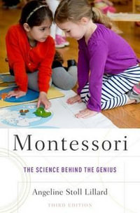 Montessori : The Science Behind the Genius - Angeline Stoll Lillard