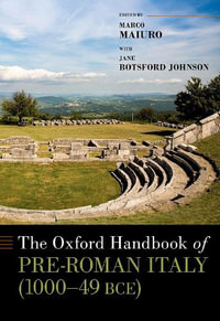 The Oxford Handbook of Pre-Roman Italy (1000--49 Bce) : Oxford Handbooks - Marco Maiuro