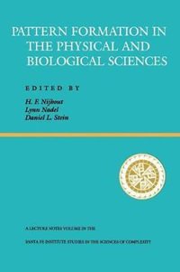 Pattern Formation In The Physical And Biological Sciences : Santa Fe Institute Studies in the Sciences of Complexity - H. Frederick Nijhout