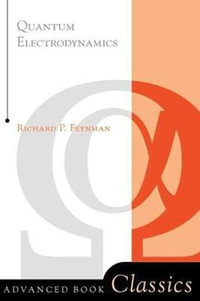 Quantum Electrodynamics : Advanced Book Classics - Richard P. Feynman