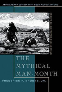 Mythical Man-Month, The : Essays on Software Engineering, Anniversary Edition - Frederick P. Brooks Jr.