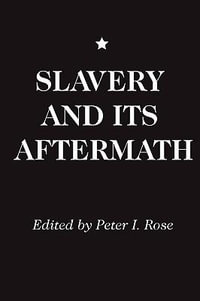 Slavery and Its Aftermath - Peter I. Rose