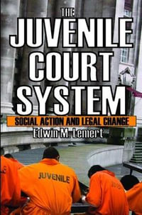 The Juvenile Court System : Social Action and Legal Change - Edwin Lemert