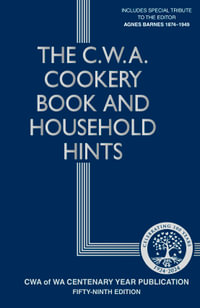 The CWA Cookery Book and Household Hints : Fifty Fourth Edition - Country Women's Association