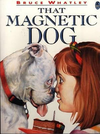 That Magnetic Dog : Ugliest Dog titles - Bruce Whatley