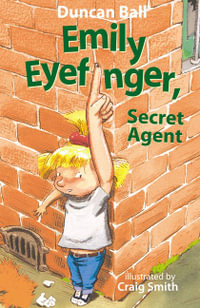 Secret Agent : Emily Eyefinger : Emily Eyefinger - Duncan Ball