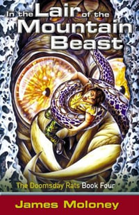 In The Lair Of The Mountain Beast : Doomsday Rats - James Moloney