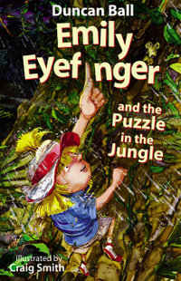 Emily Eyefinger And The Puzzle In The Jungle : Emily Eyefinger - Duncan Ball