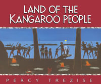 Land of the Kangaroo People : Journey of the Great Lake - Percy Trezise