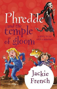 Phredde and the Temple of Gloom : A Story to Eat with a Mandarin - Jackie French