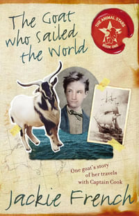 The Goat Who Sailed the World : Animal Stars - Jackie French