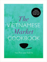 The Vietnamese Market Cookbook - Van Tran