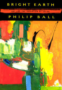 Bright Earth - Philip Ball