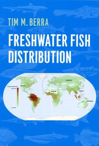 Freshwater Fish Distribution : American Politics and Political Economy Ser. - Tim M. Berra