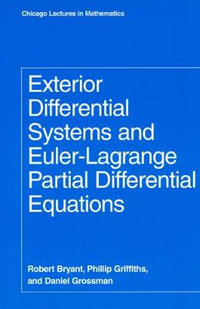 Exterior Differential Systems and Euler-Lagrange Partial Differential Equations : Chicago Lectures in Mathematics Series CLM - Robert Bryant