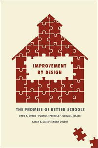 Improvement by Design : The Promise of Better Schools - David K. Cohen