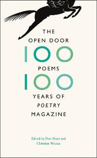 The Open Door : One Hundred Poems, One Hundred Years of "Poetry" Magazine - Don Share