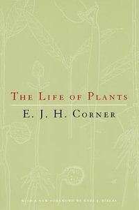 The Life of Plants - E. J. H. Corner