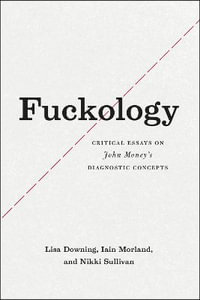 Fuckology : Critical Essays on John Money's Diagnostic Concepts - Lisa Downing