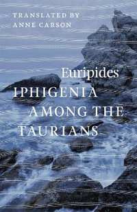 Iphigenia among the Taurians - Euripides