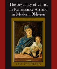 The Sexuality of Christ in Renaissance Art and in Modern Oblivion - Leo Steinberg