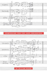 Composing for the Jazz Orchestra - William Russo