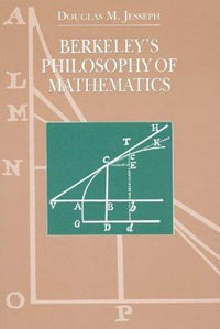 Berkeley's Philosophy of Mathematics : Science & its Conceptual Foundations Series SCF - Douglas M. Jesseph