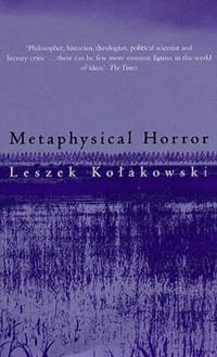 Metaphysical Horror - Leszek Kolakowski