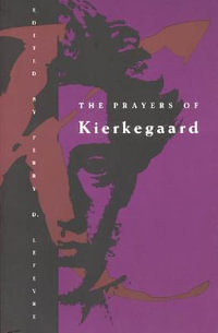 The Prayers of Kierkegaard : Phoenix Books - Soren Kierkegaard