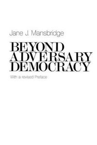 Beyond Adversary Democracy - Jane J. Mansbridge