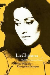 La Chicana : The Mexican-American Woman - Alfredo Mirande