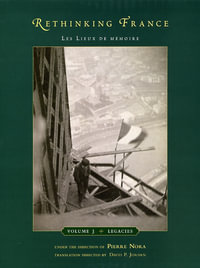 Rethinking France : Les Lieux de m?moire, Volume 3: Legacies - Pierre Nora