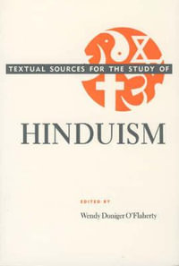 Textual Sources for the Study of Hinduism : Textual Sources for the Study of Religion - Wendy Doniger O'Flaherty