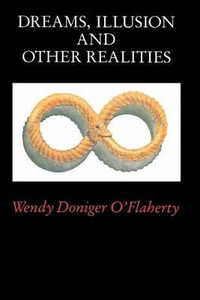 Dreams, Illusion, and Other Realities - Wendy Doniger O'Flaherty