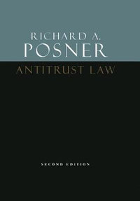 Antitrust Law, Second Edition - Richard A. Posner