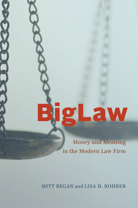 Biglaw : Money and Meaning in the Modern Law Firm - Mitt Regan