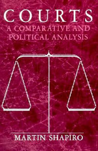 Courts : A Comparative and Political Analysis - Martin Shapiro