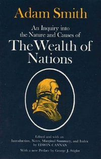 An Inquiry into the Nature and Causes of the Wealth of Nations - Adam Smith