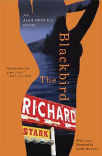 The Blackbird : Alan Grofield Novels - Richard Stark