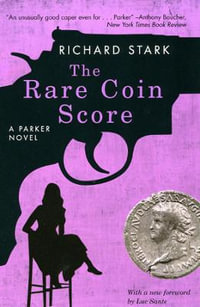 The Rare Coin Score : A Parker Novel - Richard Stark