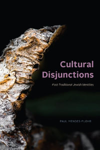 Cultural Disjunctions : Post-Traditional Jewish Identities - Paul Mendes-Flohr