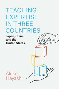 Teaching Expertise in Three Countries : Japan, China, and the United States - Akiko Hayashi