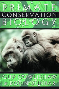 Primate Conservation Biology - Guy Cowlishaw