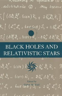 Black Holes and Relativistic Stars - Robert M. Wald