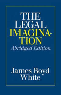 The Legal Imagination - James Boyd White