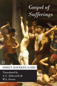 Gospel of Sufferings : Library of Theological Translations - Soren Kierkegaard